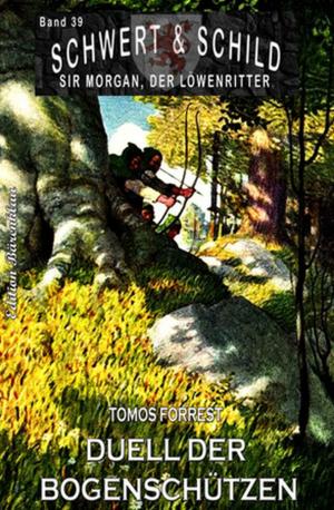 Cover of Schwert und Schild - Sir Morgan, der Löwenritter Band 39: Duell der Bogenschützen