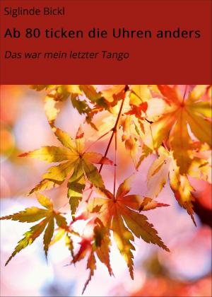Cover of the book Ab 80 ticken die Uhren anders by Mel Mae Schmidt