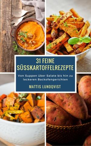 Cover of the book 31 feine Süßkartoffelrezepte by Edward Reeve