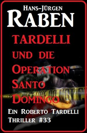 Cover of the book Tardelli und die Operation Santo Domingo by Hernando Enriquez De la Barca