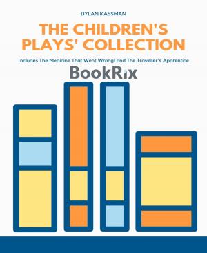 Cover of the book The Children's Plays' Collection by Brian Carisi, Silke Ziegler, Neal Chadwick