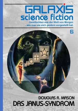Book cover of GALAXIS SCIENCE FICTION, Band 6: DAS JANUS-SYNDROM