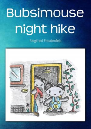 Cover of the book Bubsimouse night hike by Alfred Bekker, Glenn Stirling, Horst Weymar Hübner, A. F. Morland