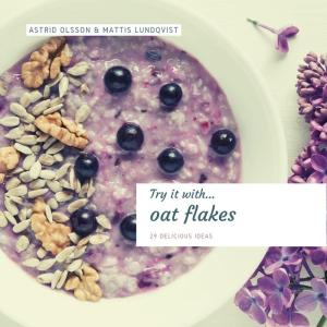 Cover of the book Try it with...oat flakes by Alexis Debary