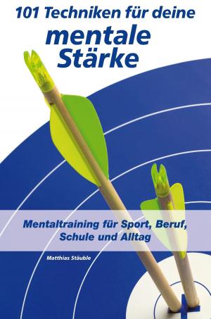 Cover of the book 101 Techniken für deine mentale Stärke by Rebecca Buchwald