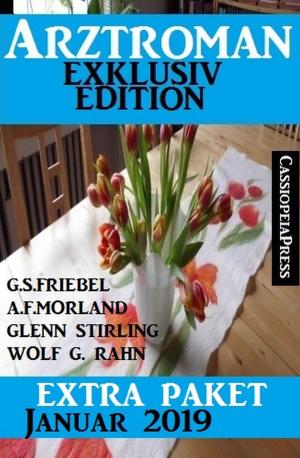 Cover of the book Arztoman Extra Paket Januar 2019 by Gerd Maximovic, Alfred Bekker, Horst Weymar Hübner
