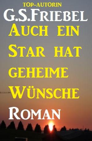 Cover of the book Auch ein Star hat geheime Wünsche by A. F. Morland, Thomas West