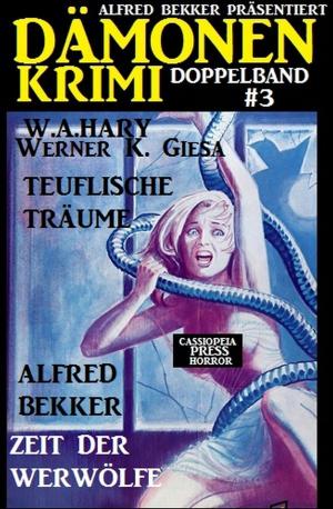 Cover of the book Dämonen-Krimi Doppelband #3 by Alfred Bekker