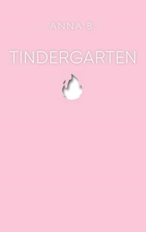 Cover of the book Tindergarten by Irmingard Anna Kotelev