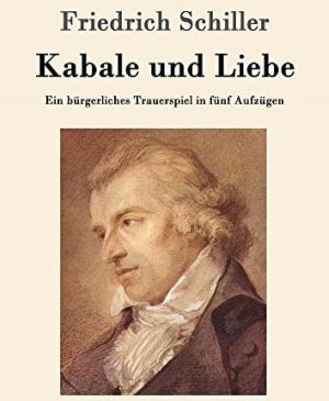 Cover of the book Friedrich Schiller Kabale und Liebe by Matthias Sprißler