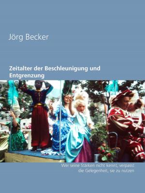 Cover of the book Zeitalter der Beschleunigung und Entgrenzung by Bernd Sternal, Wolfgang Braun
