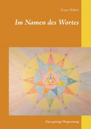 Cover of the book Im Namen des Wortes by Rudolf Steiner