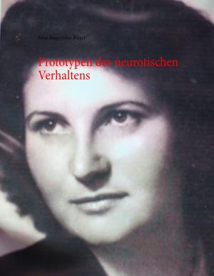 Cover of the book Prototypen des neurotischen Verhaltens by Juta Stepanovs, Harald W. Tietze