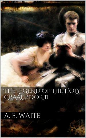 Cover of The Legend of the Holy Graal. Book II
