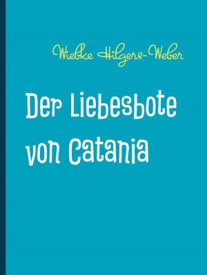 Cover of the book Der Liebesbote von Catania by Kurd Laßwitz