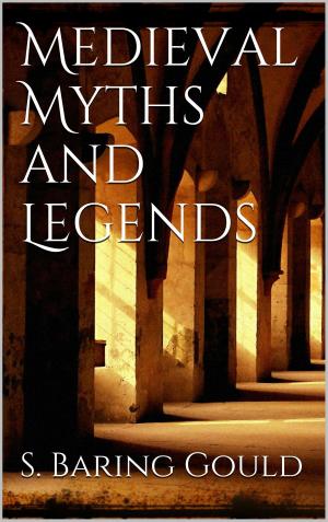 Cover of the book Medieval Myths and Legends by Ernst Theodor Amadeus Hoffmann