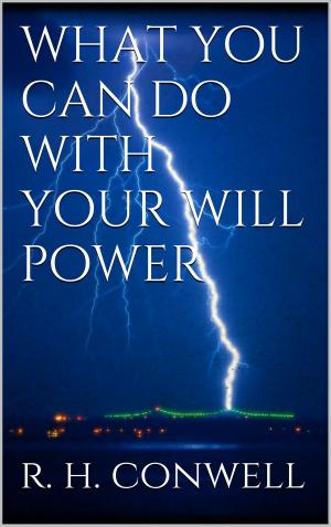 Cover of the book What You Can Do With Your Will Power by 
