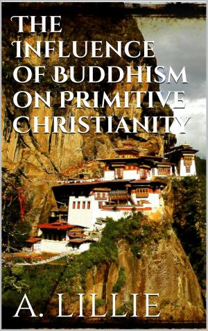 Cover of the book The Influence of Buddhism on Primitive Christianity by Jörg Becker
