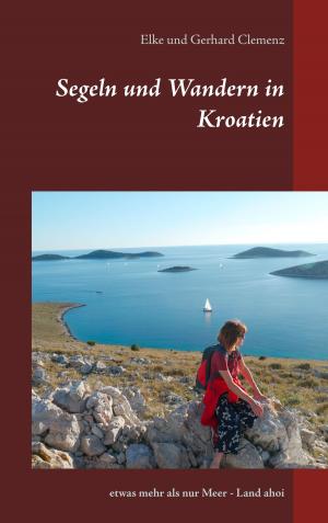 Cover of the book Segeln und Wandern in Kroatien by Berend Breitenstein