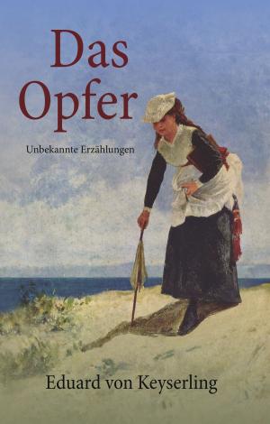 Cover of the book Das Opfer. Unbekannte Erzählungen by Peter Bürger
