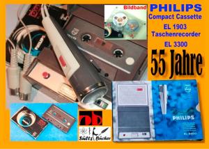 Cover of the book 55 Jahre PHILIPS - welterste Compact Cassette EL 1903 + Recorder EL 3300 by Jaime Jackson