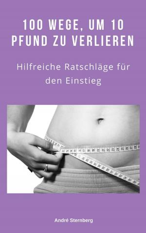 Cover of the book 100 Wege, um 10 Pfund zu verlieren by Hans Fallada