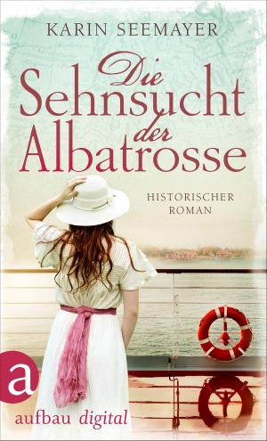 Book cover of Die Sehnsucht der Albatrosse