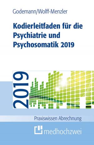 Cover of the book Kodierleitfaden für die Psychiatrie und Psychosomatik 2019 by Frierich Detlef, Benjamin Herten, Jonas Seidel, Michael Fikar, Michael Uhlig, Michael Zieschang, Markus Plantholz