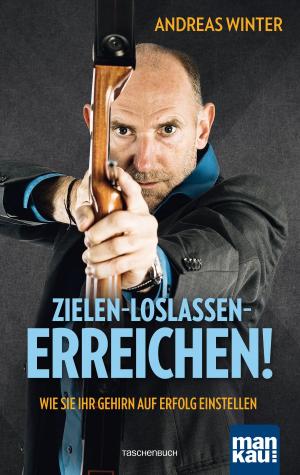 Book cover of Zielen - loslassen - erreichen!