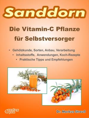 Cover of the book Sanddorn. Die Vitamin-C Pflanze für Selbstversorger. by Norbert Frenkle