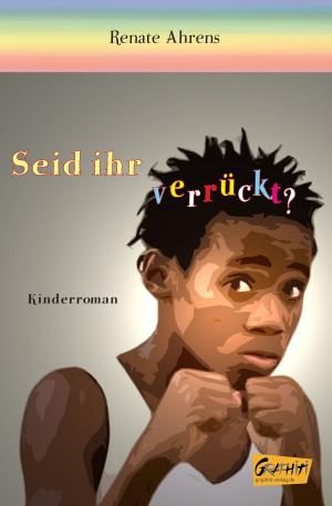 Cover of the book Seid ihr verrückt? by Ingrid Widiarto
