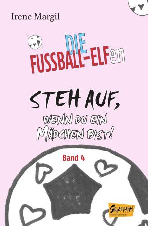 Cover of the book Steh auf, wenn du ein Mädchen bist! - Band 4 by Cornelia Franz