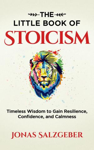 Cover of the book The Little Book of Stoicism by Jim Randel