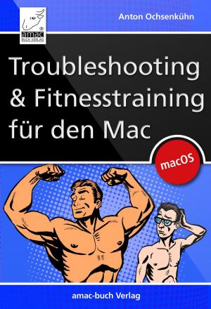 Cover of the book Troubleshooting und Fitnesstraining für den Mac by Giesbert Damaschke