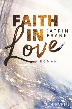 Cover of the book Faith in Love by Sarah Glicker