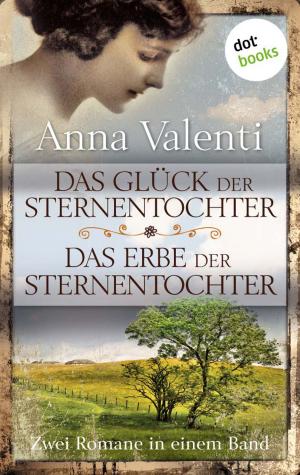 Cover of the book Das Glück der Sternentochter - Das Erbe der Sternentochter by Sissi Flegel