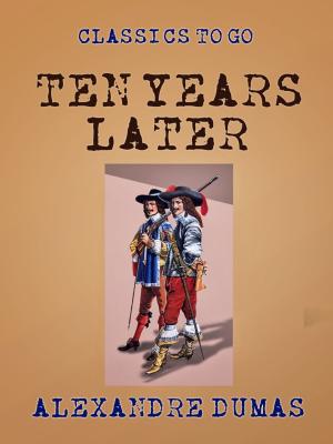 Cover of the book Ten Years Later by Marie Belloc Lowndes