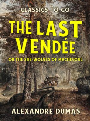 Cover of the book The Last Vendée or the She-Wolves of Machecoul by H. P. Lovecraft
