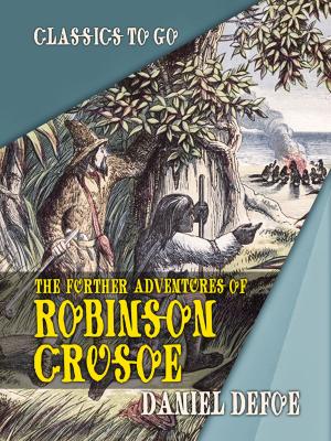 Cover of the book The Further Adventures of Robinson Crusoe by Algernon Blackwood
