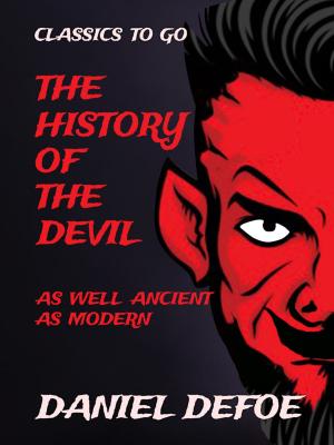 Cover of the book The History of the Devil as well Ancient as Modern by Fjodor Michailowitsch Dostojewski