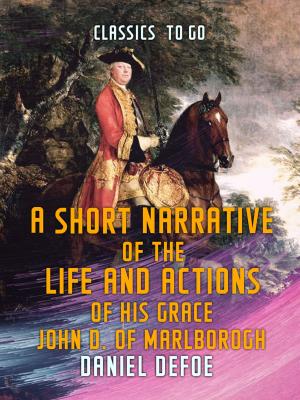 Book cover of A Short Narrative of the Life and Actions of His Grace John D. of Marlborogh