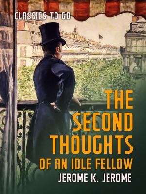 Cover of the book The Second Thoughts of an Idle Fellow by Henry Paul Mainwaring Jones