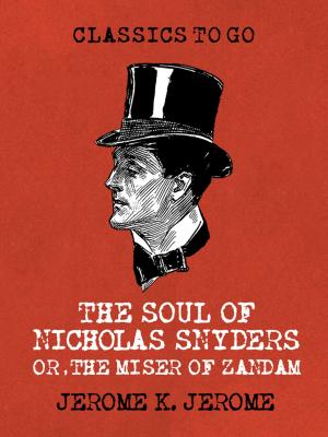 Book cover of The Soul of Nicholas Snyders Or the Miser of Zandam
