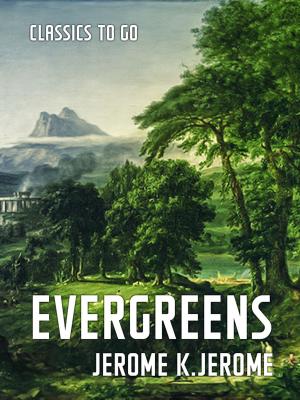 Cover of the book Evergreens by Otto Julius Bierbaum
