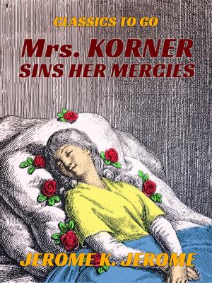 Cover of the book Mrs. Korner Sins Her Mercies by Edgar Rice Borroughs