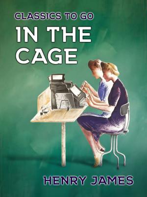 Cover of the book In the Cage by Baron Edward Bulwer Lytton