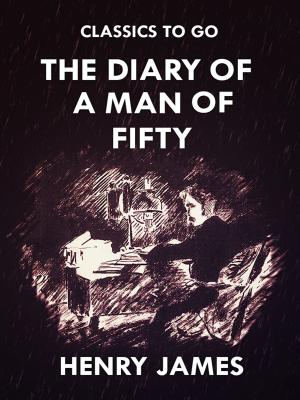 Cover of the book The Diary of a Man of Fifty by Arthur Conan Doyle