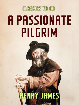 Cover of the book A Passionate Pilgrim by Aischylos