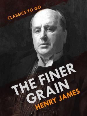 Cover of the book The Finer Grain by John Galt