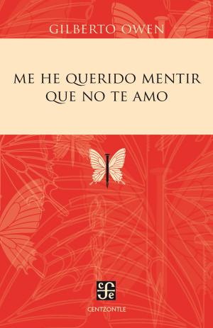 Cover of the book Me he querido mentir que no te amo by Homero Aridjis
